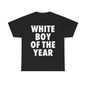 WHITE BOY OF THE YEAR SHIRT - Man Menswear Oversized Tshirt Streetwear Casual Classic Cotton Shortsleeve, Adult funny T-shirt, Gift for Woman and Man