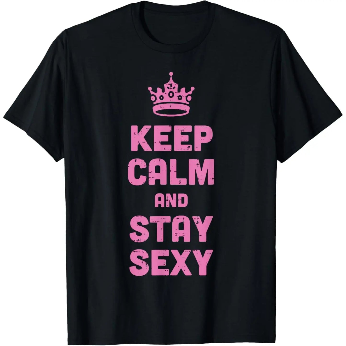 [Sale Up To 50%25]Keep Calm and Stay Sexy Funny Saying Meme Women Men T-Shirt