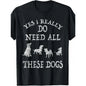 Women's Funny Dog Lover T-Shirt - "Yes I Really Do Need All These Dogs" Graphic Tee - Friendly Casual Everyday Shirt - Lightweight Summer Top for Women - Machine Washable Pet Owner Apparel, Dog Tshirt, Anime Graphic Tee