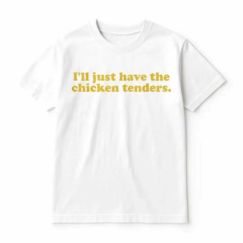 Cotton I'll Just Have The Chicken Tenders T-Shirt Golf Gift T-Shirt For Men and Women