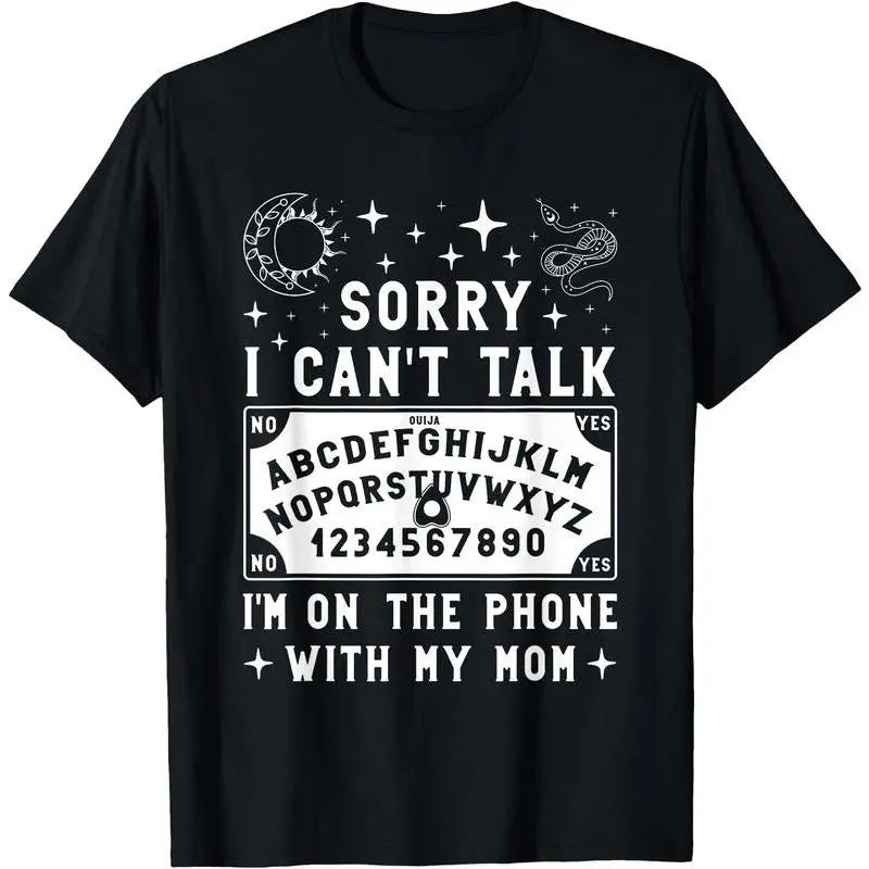 Women's Casual Cotton Loose-Fit Ouija Board T-Shirt - "Sorry I Can't Talk I'm On The Phone With My Mom" Garment