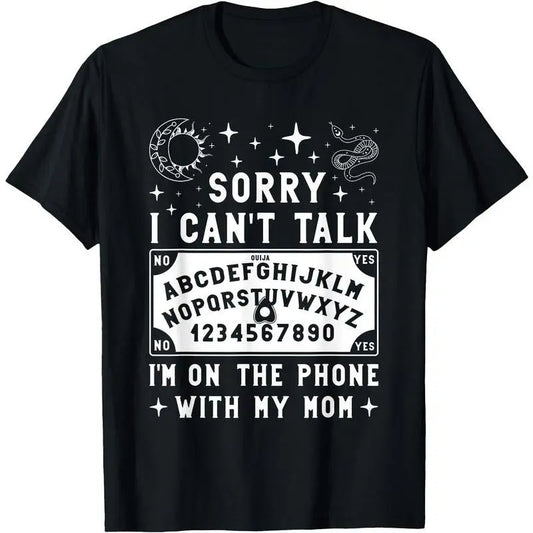 Women's Casual Cotton Loose-Fit Ouija Board T-Shirt - "Sorry I Can't Talk I'm On The Phone With My Mom" Garment