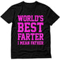 World Best Farter I Mean Father Shirt Gifts for dad  Funny t-Shirt for Men