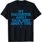 My Daughter and I Talk Shit About You - Funny Gift for Mom T-Shirt Summer Streetwear,Funny sweatshirt,Funny Thanksgiving Gifts Shirt Fathersdaygift Graphic Tees