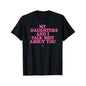 My Daughter and I Talk Shit About You - Funny Gift for Mom T-Shirt Summer Streetwear,Funny sweatshirt,Funny Thanksgiving Gifts Shirt Fathersdaygift Graphic Tees
