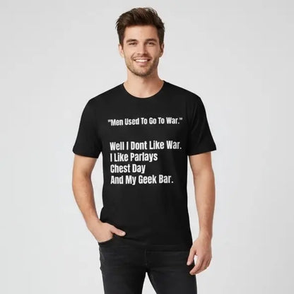 Men Used To Go To War Tshirt