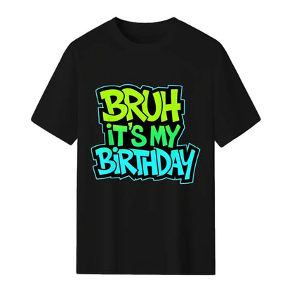 Bruh It's My Birthday Funny Birthday Boy Teen Gamer Meme T-Shirt  High-quality pure cotton T-shirt