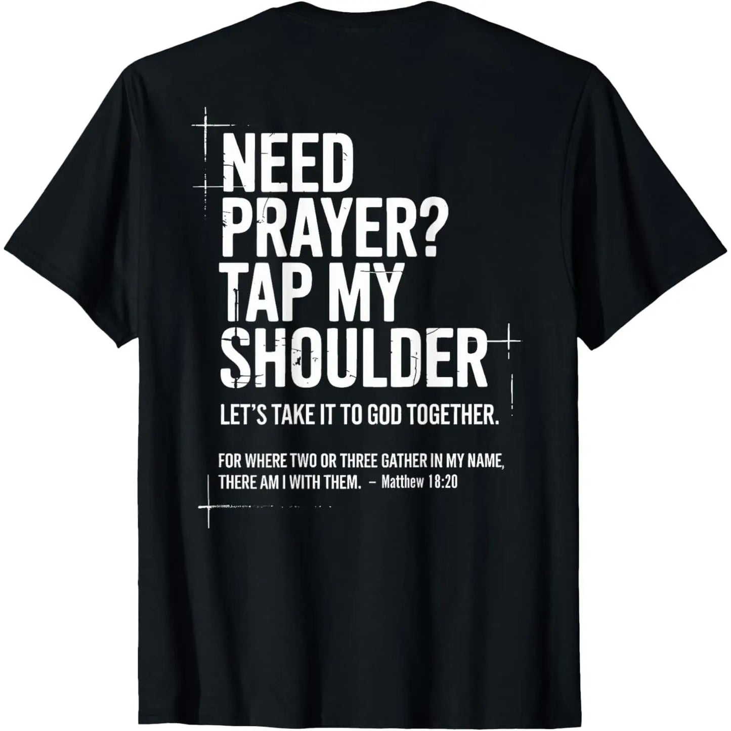 Need Prayer Tap My Shoulder Bible Verse Christian On Back T-ShirtUnisex Crew neck T-shirt for Men And Women,Breathable Comfortable Loose Fit,Casual Summer T-Shirt with Crew Neck