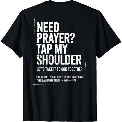 Need Prayer Tap My Shoulder Bible Verse Christian On Back T-ShirtUnisex Crew neck T-shirt for Men And Women,Breathable Comfortable Loose Fit,Casual Summer T-Shirt with Crew Neck
