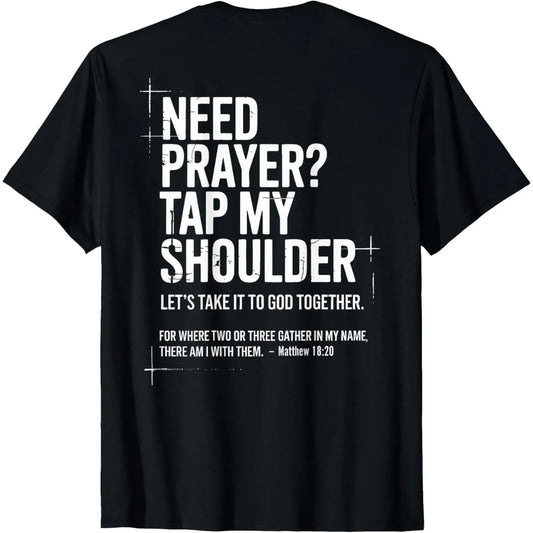 Need Prayer Tap My Shoulder Bible Verse Christian On Back T-ShirtUnisex Crew neck T-shirt for Men And Women,Breathable Comfortable Loose Fit,Casual Summer T-Shirt with Crew Neck