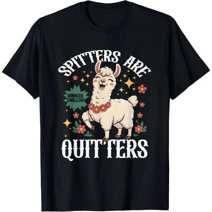 Inappropriate Funny Meme Spitters are Quitters Adult Humor T-Shirt