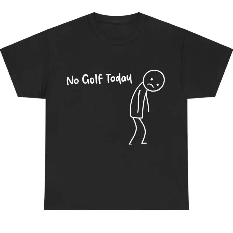 No Golf Today Shirt – Funny Golf Lover Tee for Men and Women, Perfect for Rainy Days, Off-Season Blues, or Golfers with a Sense of Humor man  black  shirt streetwear style Graphic Concert T-Shirt y2k  outfits  men Casual Crewneck