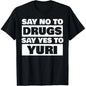 Say No To Drugs Yes To Yuri Funny Lesbian WLW Gay Anime Gift Summer Casual Shortsleeve T-Shirt Streetwear Crewneck