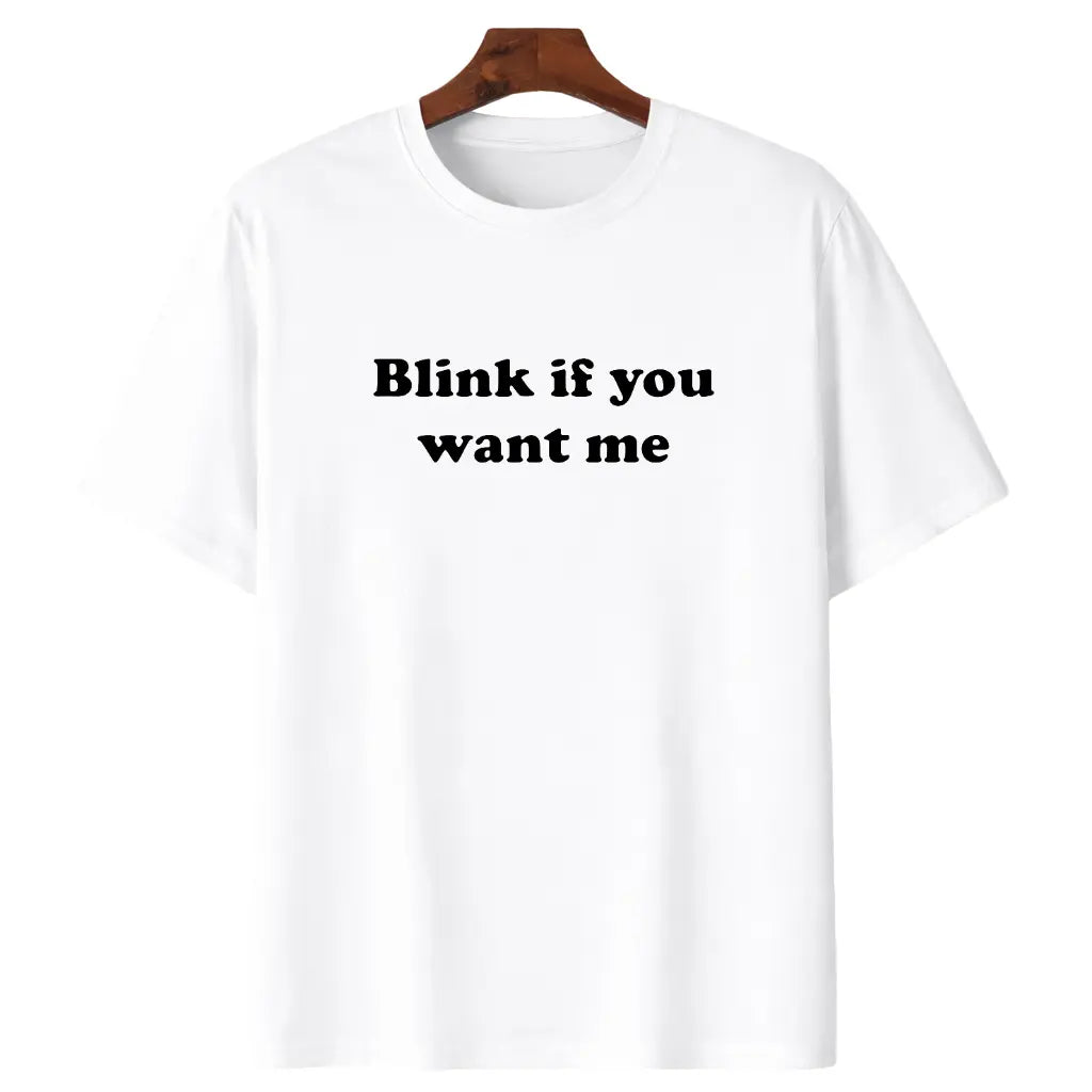 Blink If You Want Me T-Shirt – Y2K Funny Meme Tee, 90s Graphic Shirt