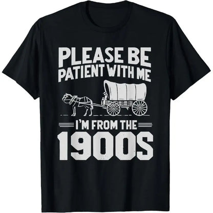 100%25 Cotton Please Be Patient I'm From the 1900s Funny Over the Hill T-Shirt Golf Gift T-Shirt For Men and Women