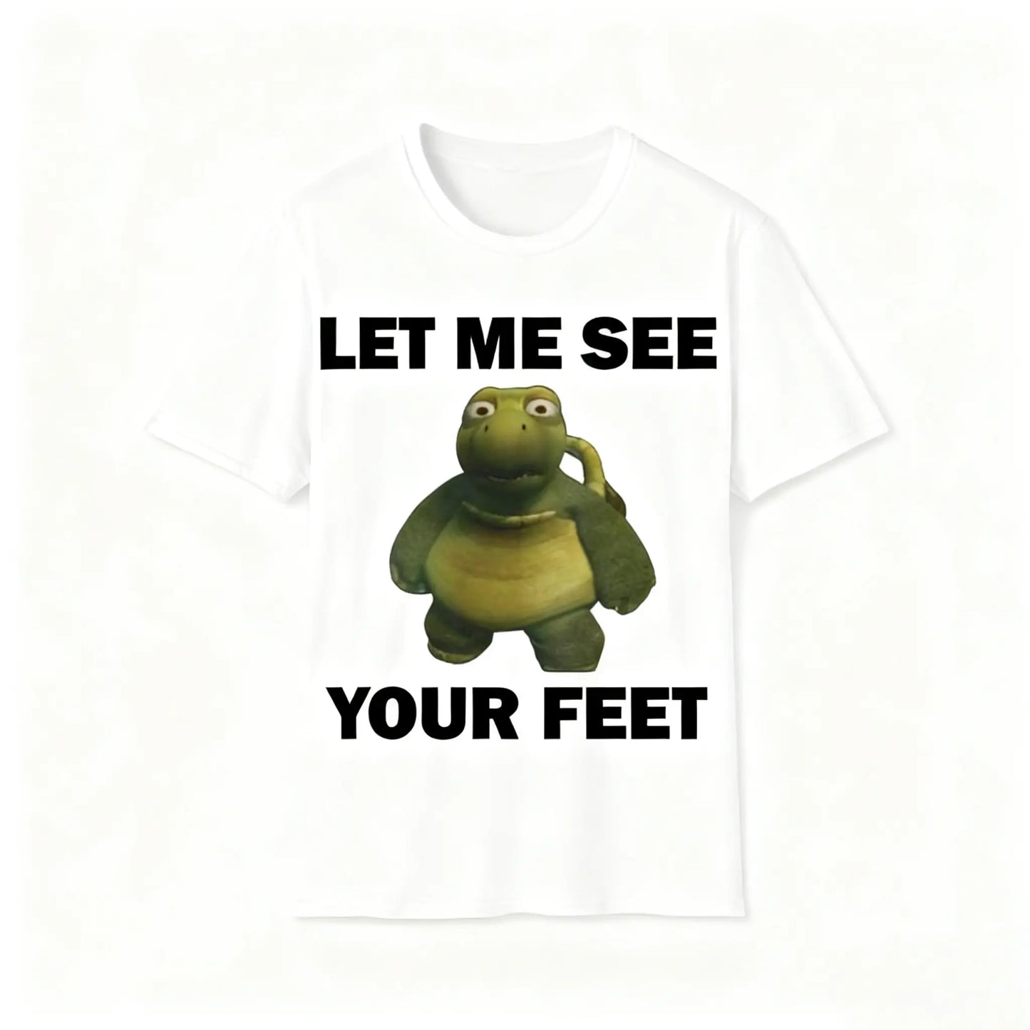 Funny Meme Shirt, Let Me See Your Feet Tee, Gift Unisex T-Shirt Casual Fabric