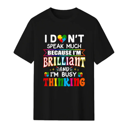 I Dont Speak Much Brilliant Autism Autistic Gift T-Shirt