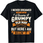 [100%25 Cotton] Summer T Shirts Mens I Never Dreamed That I'D Become A Grumpy Old Man Grandpa Short Sleeve T-Shirt T-Shirt For Men And Women