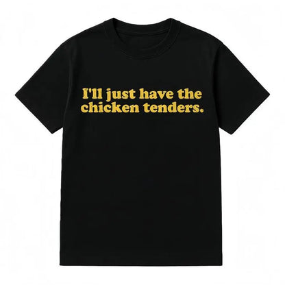 Cotton I'll Just Have The Chicken Tenders T-Shirt Golf Gift T-Shirt For Men and Women