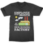Father' Day Gift-Hilarious Employee of the Month T Shirt from the D*** Sucking Factory Funny Statement Tee Top Stag Do Novelty Casual Crewneck