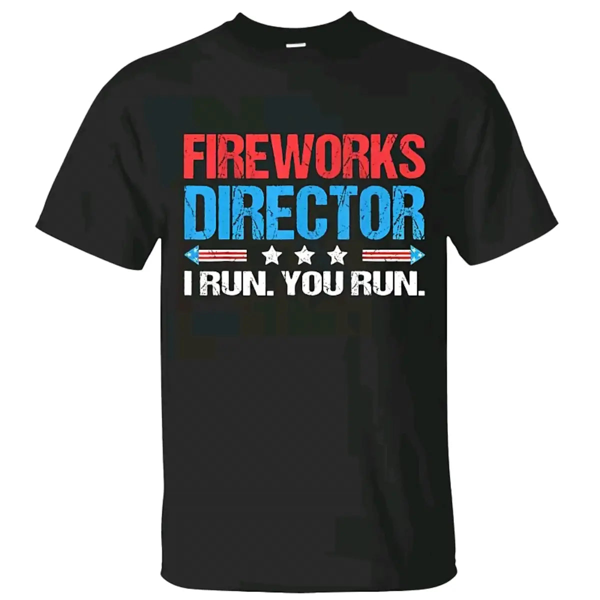 Fireworks Director I Run You Run Funny Red White and Blue 4th Of July T-Shirt, Independence Day Patriotic Front Design Unisex Cotton T-shirt for Men for Women Menswear Womenswear Top