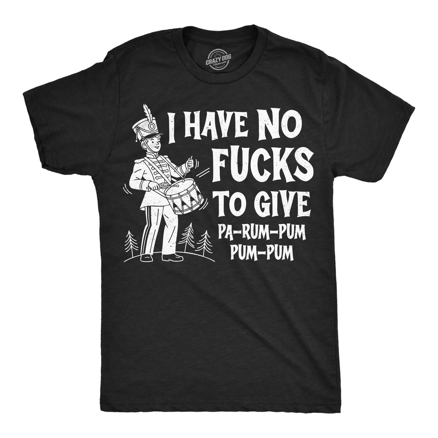 Mens Funny T Shirts I Have No F*cks To Give Pa Rum Pum Pum Pum Sarcastic Christmas Carol Novelty Tee For Men Mens Funny T Shirts Cool Vintage Fashion T-Shirt Gift Classic Menswear Christmas Apparel for Men Black -
