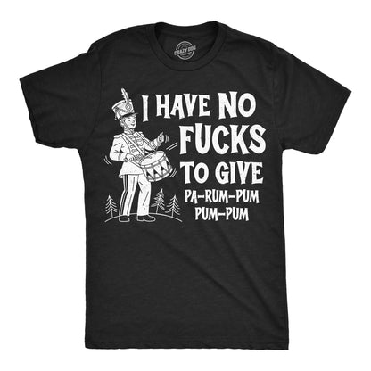 Mens Funny T Shirts I Have No F*cks To Give Pa Rum Pum Pum Pum Sarcastic Christmas Carol Novelty Tee For Men Mens Funny T Shirts Cool Vintage Fashion T-Shirt Gift Classic Menswear Christmas Apparel for Men Black -