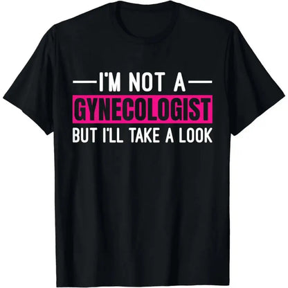 Men's 100%25 Cotton Short-Sleeve Round Neck Casual Streetwear Sports Top - "I'm Not A Gynecologist But I'll Take A Look" Graphic Shirt, Shortsleeve