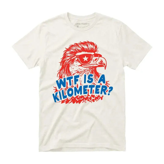 WTF Is A Kilometer Shirt - Unisex T-Shirt - Funny 4th of July Tee.Unisex Crew neck T-shirt for Men And Women,All-Season Comfort,Heavyweight 100%25 Cotton summerwins