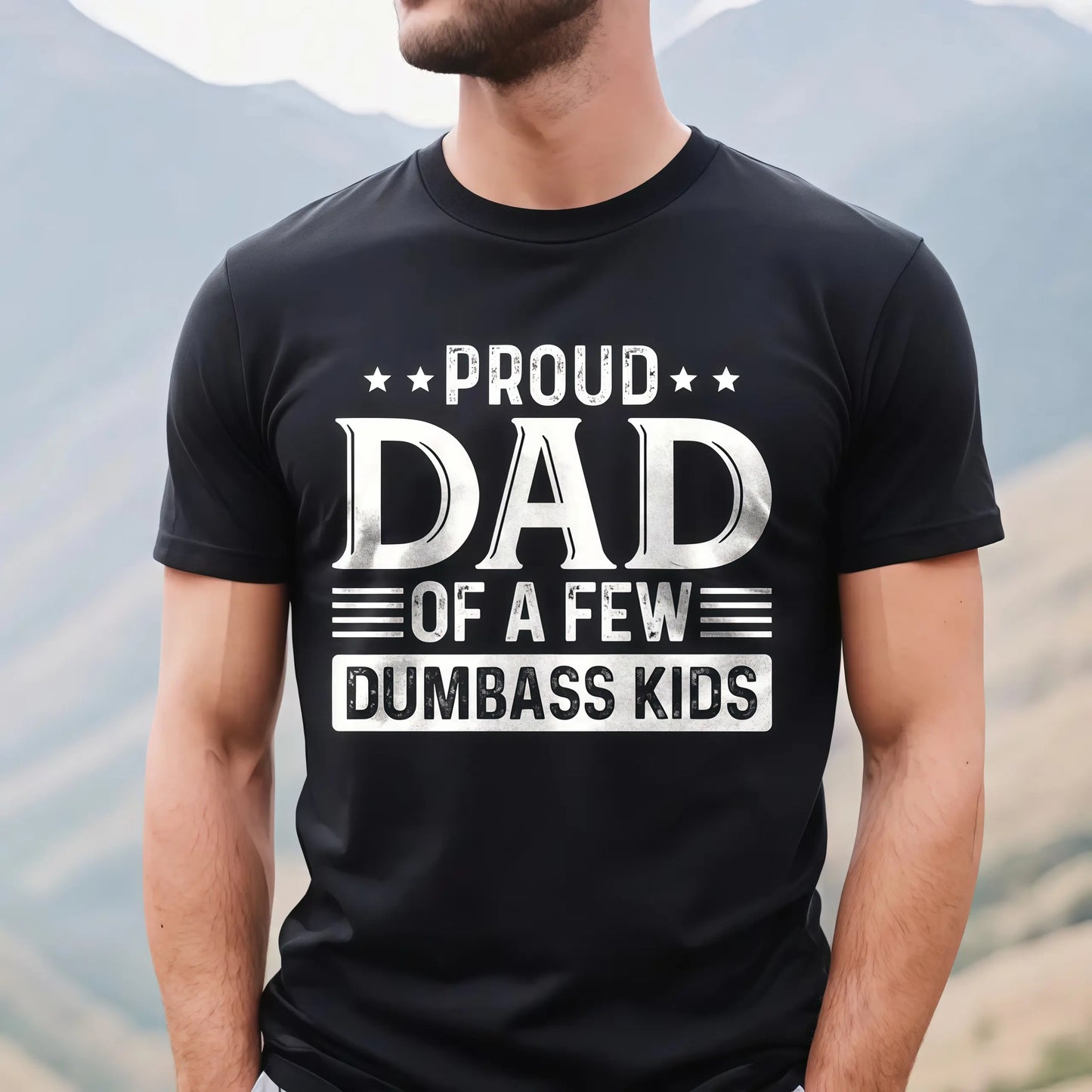 Proud Dad of a Few Dumbass Kids Shirt  Funny Dad T-shirt  Humorous Father’s Day Gift Menswear TopFashion Unisex T-shirts