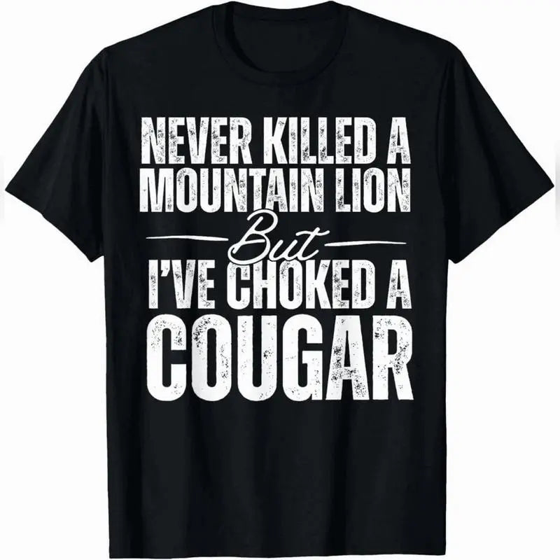 Men's Classic Casual Round Neck Cotton T-Shirt - Menswear Tops with "Never Killed A Mountain Lion But I've Choked A Cougar" Graphic, Urban Style