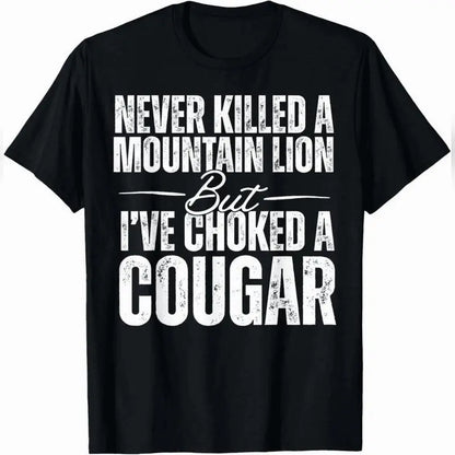 Men's Classic Casual Round Neck Cotton T-Shirt - Menswear Tops with "Never Killed A Mountain Lion But I've Choked A Cougar" Graphic, Urban Style