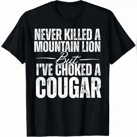 Men's Classic Casual Round Neck Cotton T-Shirt - Menswear Tops with "Never Killed A Mountain Lion But I've Choked A Cougar" Graphic, Urban Style
