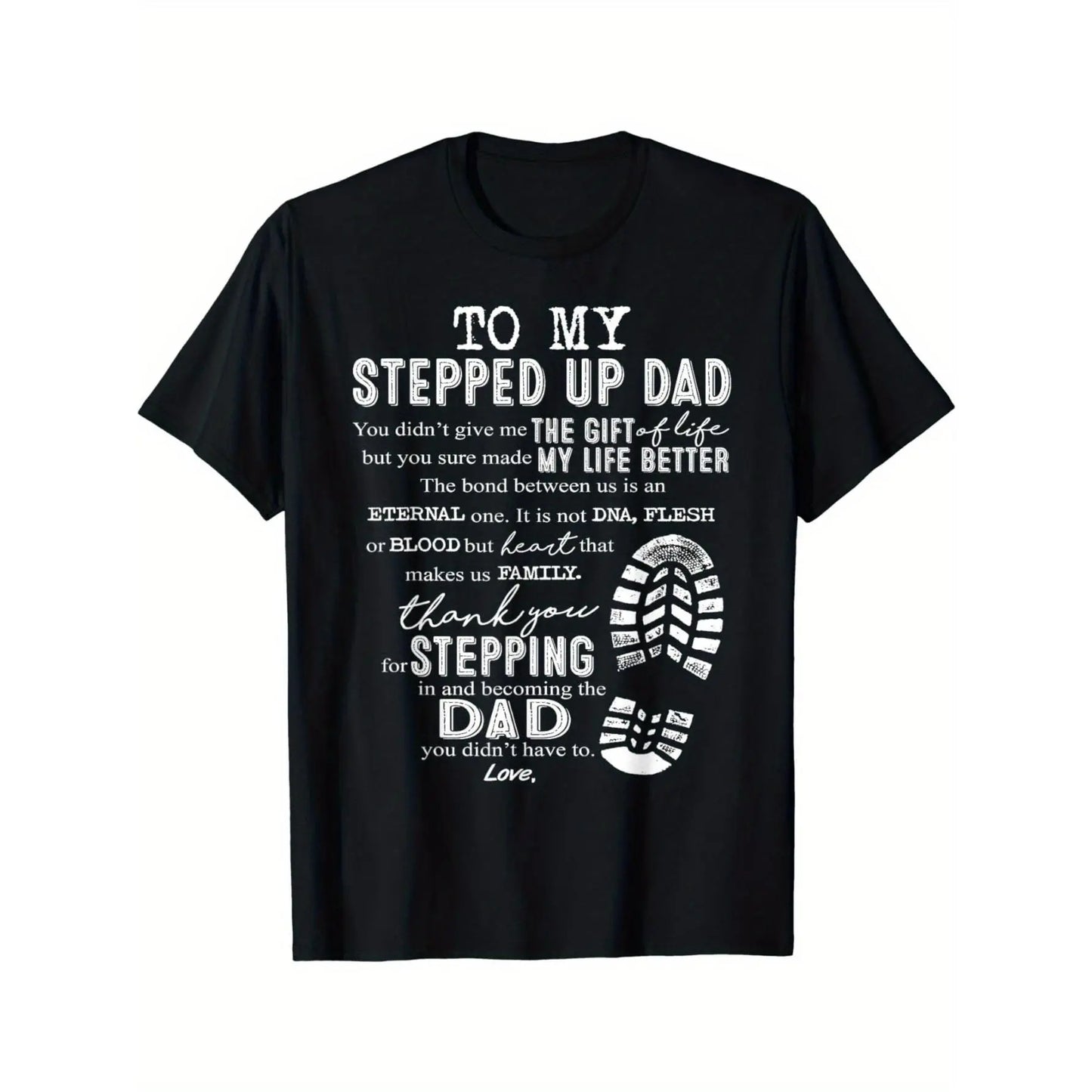 to My Stepped Up Dad The Gift My Life Better Stepping Dad T-Shirt