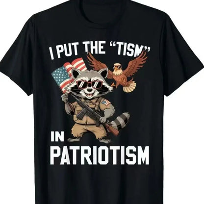 Funny Raccoon Patriotism Graphic T-Shirt "I Put the Tism in Patriotism" Retro USA Streetwear Tee for Men & Women, Fourth of July BBQ Outfit, Viral Meme Shirt