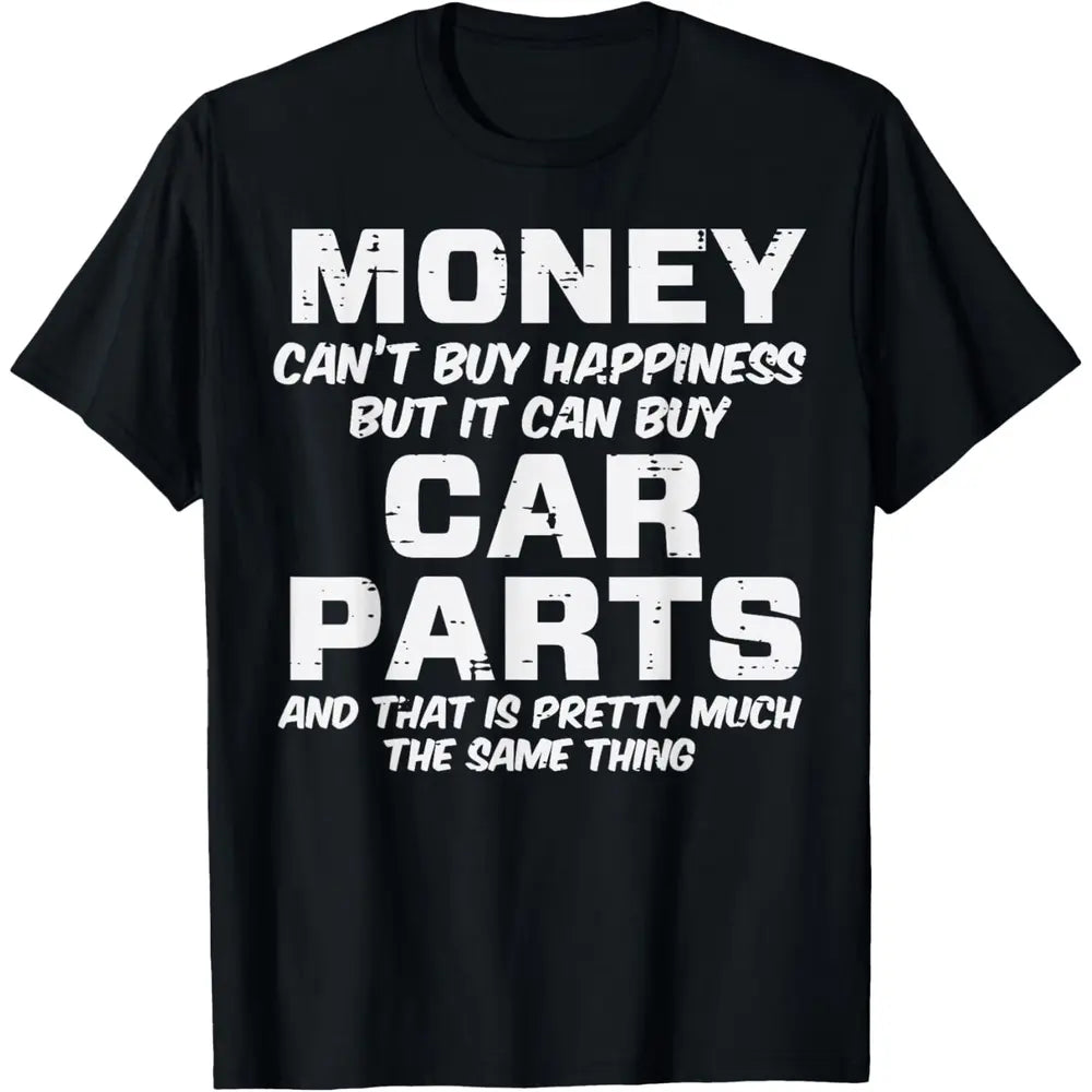 Money Cant Buy Happiness Car Parts Funny Auto Mechanic Men T-Shirt