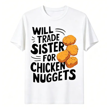 Will Trade Sister For Chicken Nuggets Graphic T-Shirt, 180g Soft Pure Cotton Unisex Tee, Breathable Loose Casual Food Lover Top, Funny Cartoon Fried Chicken Print Shirt, Black White Matching Daily Streetwear, Hilarious Humor Gift For Men Women