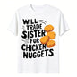 Will Trade Sister For Chicken Nuggets Graphic T-Shirt, 180g Soft Pure Cotton Unisex Tee, Breathable Loose Casual Food Lover Top, Funny Cartoon Fried Chicken Print Shirt, Black White Matching Daily Streetwear, Hilarious Humor Gift For Men Women