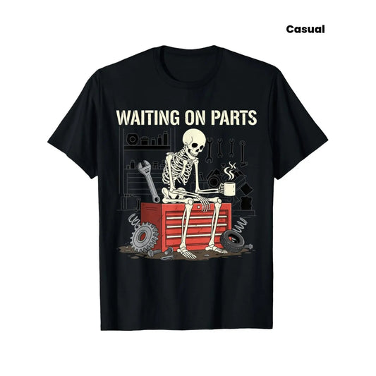 Waiting On Parts Funny Skeleton Auto Mechanic Technician T-Shirt For Men Women Couple |   Trendy Tops Short Sleeve, Street Style, Comfort Tee, Casual Summer Tee, Must-Have Fashionable Tee