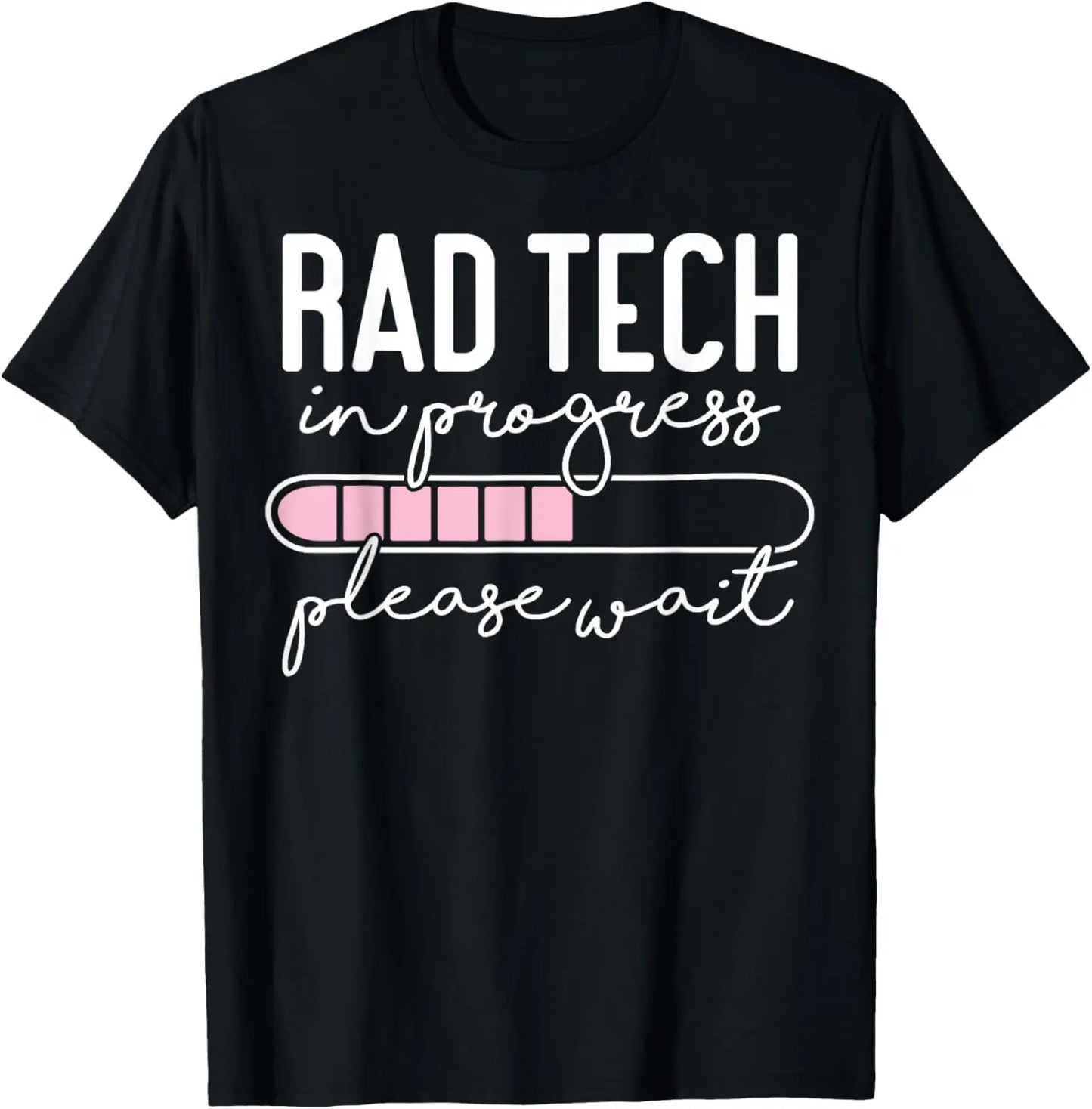 100%25 Cotton Future Rad Tech in Progress Radiology Student Graduation T-Shirt
