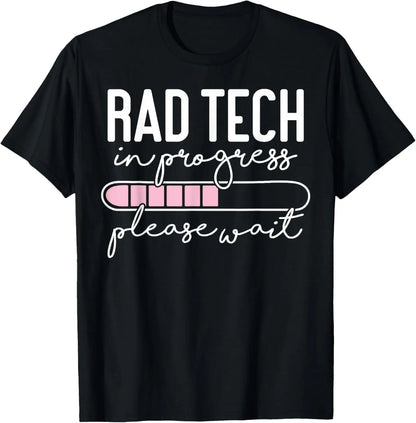 100%25 Cotton Future Rad Tech in Progress Radiology Student Graduation T-Shirt