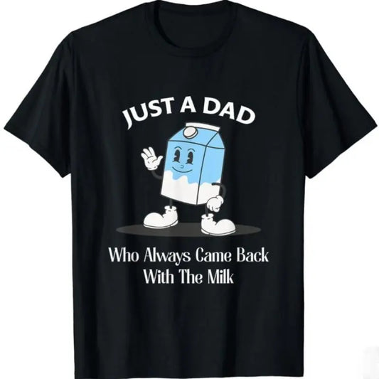 Funny Dad Graphic T-Shirt, Casual Streetwear with 'Came Back With The Milk' Slogan, Stylish Short Sleeve Crewneck Top for Men