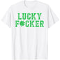 Lucky Shamrock Lucky Fucker Shamrock St. Patricks Day Adult T-Shirt