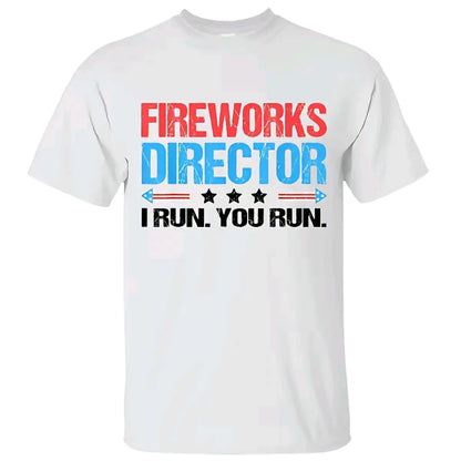 Fireworks Director I Run You Run Funny Red White and Blue 4th Of July T-Shirt, Independence Day Patriotic Front Design Unisex Cotton T-shirt for Men for Women Menswear Womenswear Top