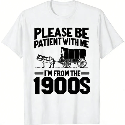 100%25 Cotton Please Be Patient I'm From the 1900s Funny Over the Hill T-Shirt Golf Gift T-Shirt For Men and Women